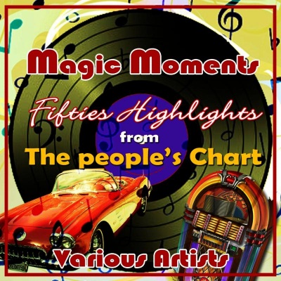 Magic Moments - Fifites Highlights From The People's Chart