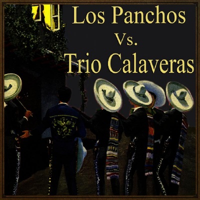 Los Panchos vs. Trío Calaveras