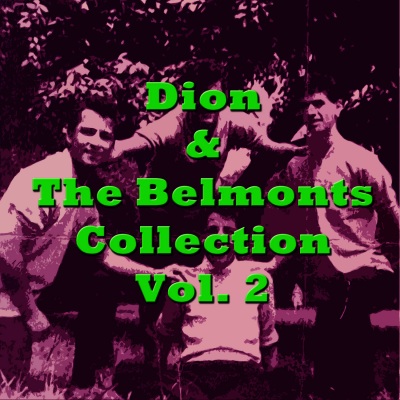 Dion & The Belmonts Collection, Vol. 2