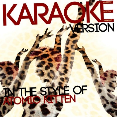 Karaoke (In the Style of Atomic Kitten)