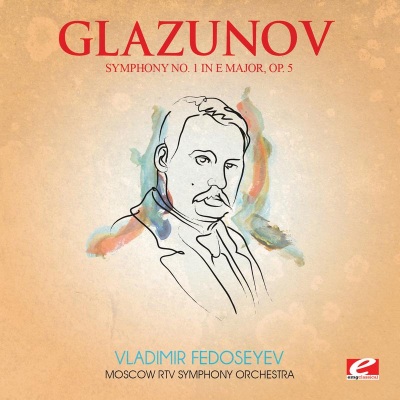 Glazunov: Symphony No. 1 in E Major, Op. 5 (Digitally Remastered)