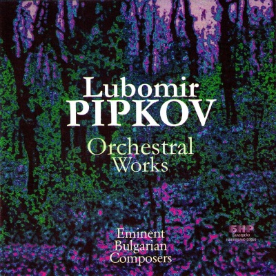 Lyubomir Pipkov: Orchestral Works