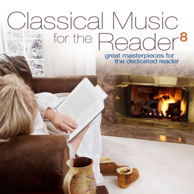 Classical Music for the Reader 8: Great Masterpieces for the Dedicated Reader (阅读文章8古典音乐：伟大的杰作的专用阅读器)