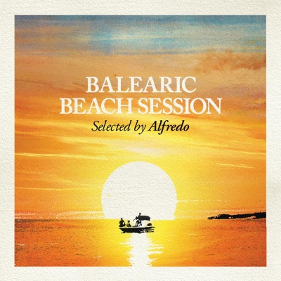 Balearic Beach Session - Selected by Alfredo