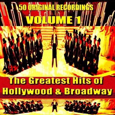 The Greatest Hits of Hollywood & Broadway Volume 1