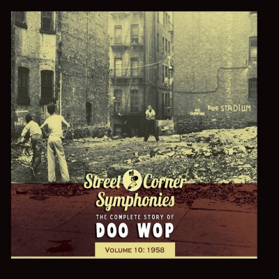 Street Corner Symphonies - The Complete Story of Doo Wop - Vol. 10: 1958