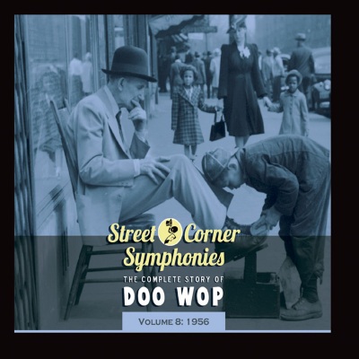 Street Corner Symphonies - The Complete Story of Doo Wop - Vol. 8: 1956