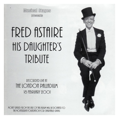 Fred Astaire: His Daughter's Tribute - London Palladium Cast Recording