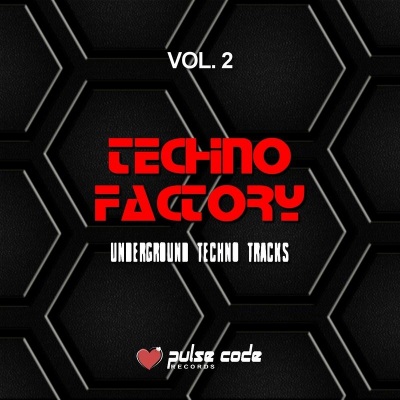 Techno Factory, Vol. 2 (Underground Techno Tracks)