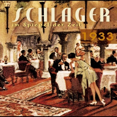 Schlager im Spiegel der Zeit - 1933