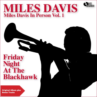 Friday Night At the Blackhawk - Miles Davis in Person, Vol. 1 (Original Album Plus Bonus Tracks)