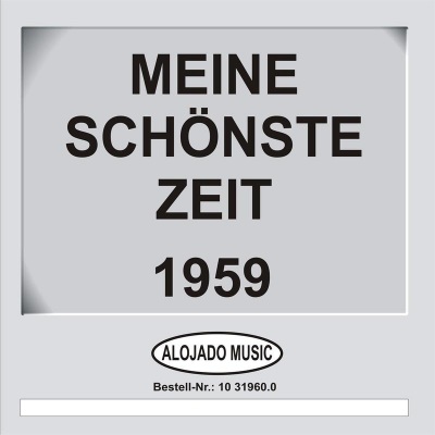 Titel: Meine schönste Zeit 1959 - Artist: Various Artists