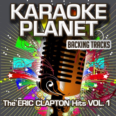 The Eric Clapton Hits, Vol. 1 (Karaoke Planet)