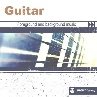 PMP Library: Guitar (Foreground and Background Music for Tv, Movie, Advertising and Corporate Video)