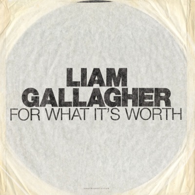 Liam Gallagher - For What It's Worth