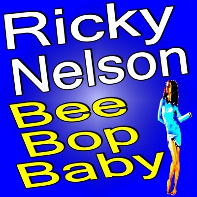 Ricky Nelson Bee Bop Baby