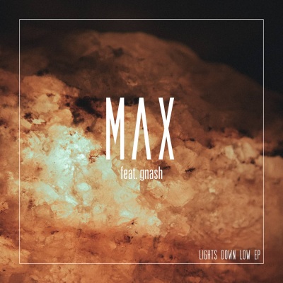 MAX、gnash - Lights Down Low