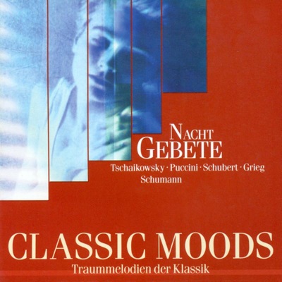 CLASSIC MOODS - HUMPERDINCK, E. / FAURE, G. / BRAHMS, J. / SCHUMANN, R. / PUCCINI, G. / GRIEG, E. / SCHUBERT, F. / PUCCINI, G. / RHEINBERGER, J.G.