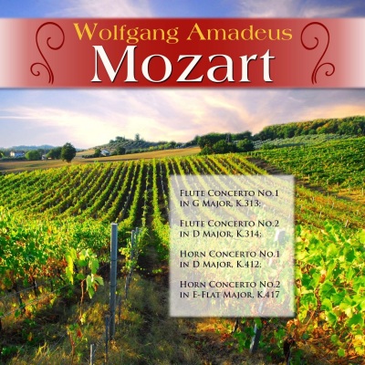 Wolfgang Amadeus Mozart: Flute Concerto No.1 in G Major, K.313; Flute Concerto No.2 in D Major, K.314; Horn Concerto No.1 in D Major, K.412; Horn Concerto No.2 in E-Flat Major, K.417