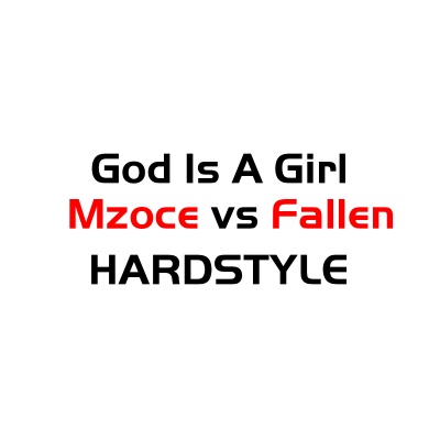 God Is A Girl (Fallen Remix Mzoce Edit)