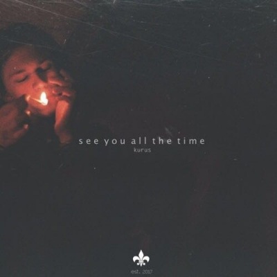 See You All The Time (prod. Kurus)