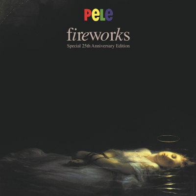 Fireworks: Special 25th Anniversary Edition