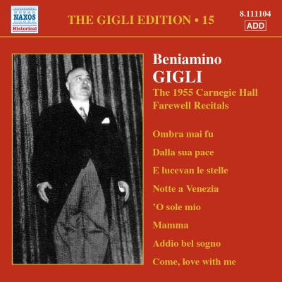 GIGLI, Beniamino: Gigli Edition, Vol. 15: Carnegie Hall Farewell Recitals (1955)