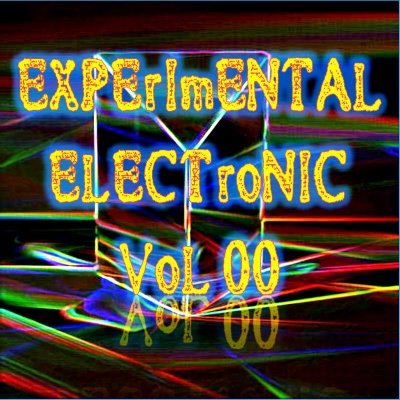 Experimental Electronic Vol 00(Strange Electronic Experiments blending Darkwave, Industrial, Chaos, Ambient, Classical and Celtic Influences)