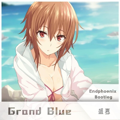 Grand Blue (Endphoenix Bootleg)(Instrumental)