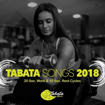 Tabata Songs 2018 (20 Sec. Work & 10 Sec. Rest Cycles)