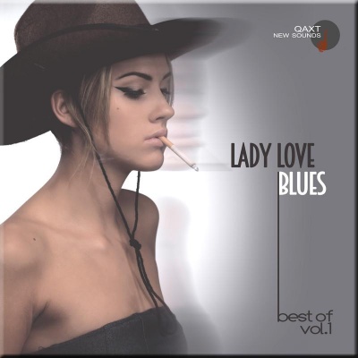 Lady Love Blues: Best Of, Vol. 1 (QAXT New Sounds)