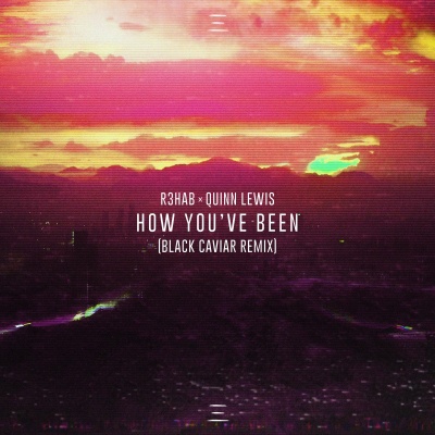 How You've Been (Black Caviar Remix|Edit)