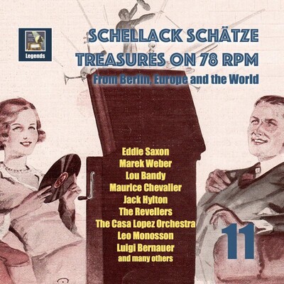 Schellack Schätze: Treasures on 78 RPM from Berlin, Europe and the World, Vol. 11 (Remastered 2018)