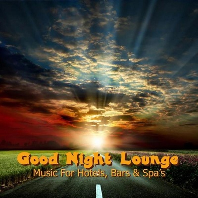 Good Night Lounge (Music for Hotels, Bars & Spa's)