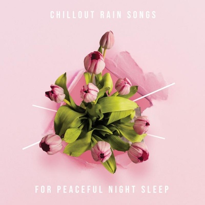 #15 Chillout Rain Songs for Peaceful Night Sleep