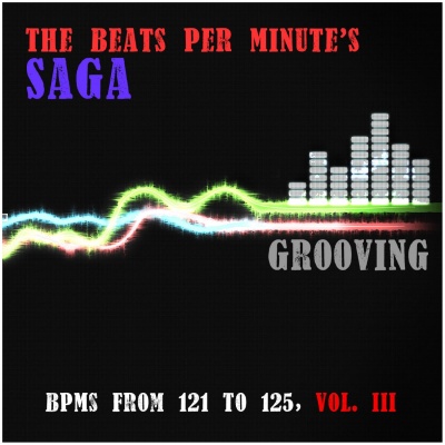 The Beats Per Minute's Saga - Grooving - BPMs from 121 fo 125, Vol. 3