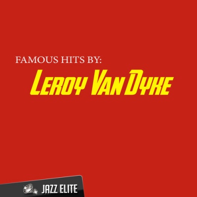 Famous Hits By Leroy Van Dyke