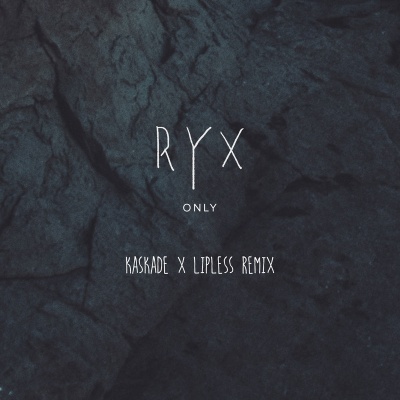 Only (Kaskade x Lipless Remix)