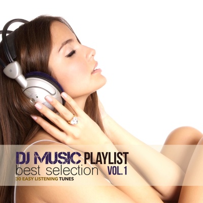 Dj Music Playlist Best Selection Vol.1 30 Easylistening Tunes