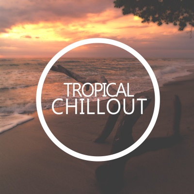 Tropical Chillout (Relaxation / Wellness Music, Ideal for Yoga & Massage)