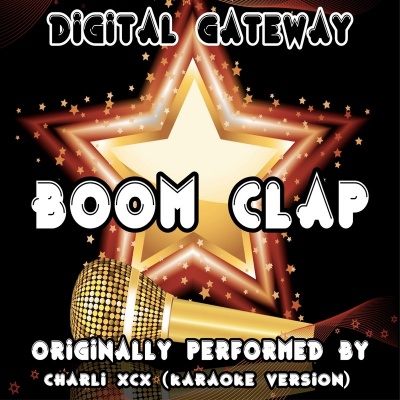 Boom Clap (Originally Performed by Charli XCX)(Karaoke Version)