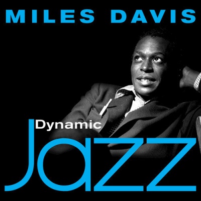 Dynamic Jazz - Miles Davis : 53 Essential Tracks