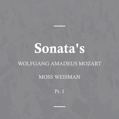 Wolfgang Amadeus Mozart: Sonata's, Pt. 1