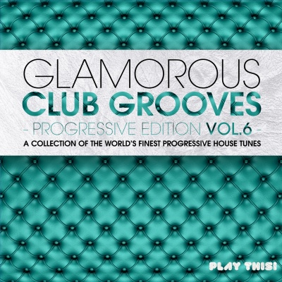 Glamorous Club Grooves - Progressive Edition, Vol. 6