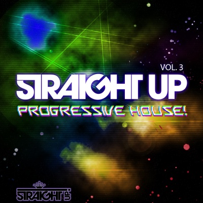 Straight Up Progressive House! Vol. 3