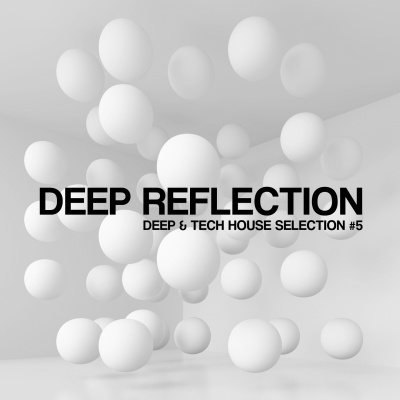 Deep Reflection - Deep & Tech House Selection, Vol. 1