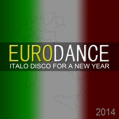 Eurodance: Italo Disco for a New Year (2014)