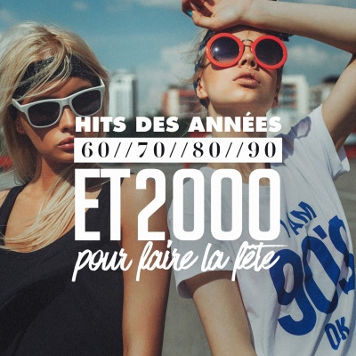 Hits des années 60, 70, 80, 90 et 2000 pour faire la fête