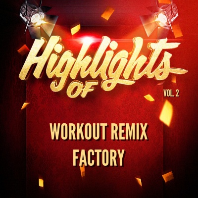 Highlights of Workout Remix Factory, Vol. 2