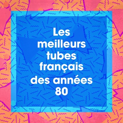 Les meilleurs tubes français des années 80